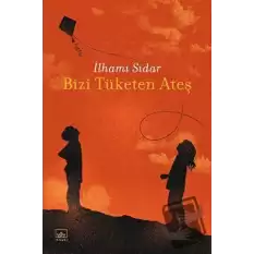 Bizi Tüketen Ateş