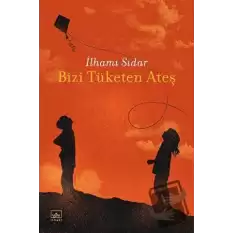 Bizi Tüketen Ateş