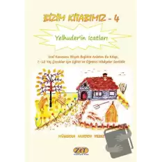 Bizim Kitabımız-4 Yelhuder’in İcatları