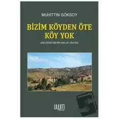 Bizim Köyden Öte Köy Yok