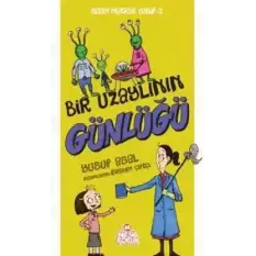 Bir Uzaylının Günlüğü - Bizim Matrak Sınıf Serisi 3