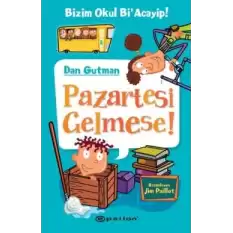 Bizim Okul Biacayip - Pazartesi Gelmese