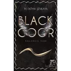 Black Goor - Başlangıç İgor