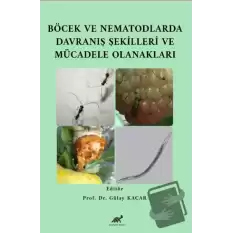 Böcek ve Nematodlarda Davranış Şekilleri ve Mücadele Olanakları