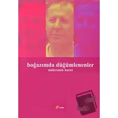 Boğazımda Düğümlenenler