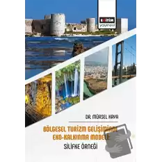 Bölgesel Turizm Gelişiminde Eko-Kalkınma Modeli: Silifke Örneği