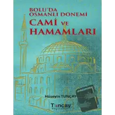 Boluda Osmanlı Dönemi Cami ve Hamamları (Ciltli)