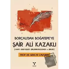 Borçalıdan Boğatepeye Şair Ali Kazaklı