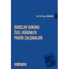 Borçlar Hukuku Özel Hükümler Pratik Çalışmaları