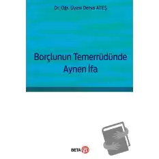 Borçlunun Temerrüdünde Aynen İfa