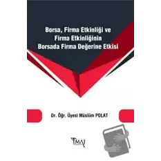 Borsa Firma Etkinliği ve Firma Etkinliğinin Borsada Firma Değerine Etkisi