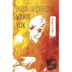 Boşa Geçirecek Vakit Yok