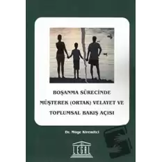 Boşanma Sürecinde Müşterek (Ortak) Velayet ve Toplumsal Bakış Açısı