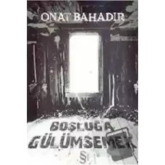 Boşluğa Gülümsemek