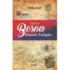 Bosna - Osmanlı Yadigarı (1878-1918)