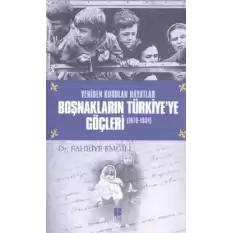 Boşnakların Türkiye’ye Göçleri 1878 -1934