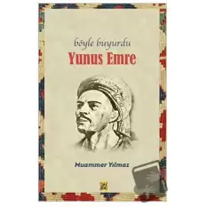 Böyle Buyurdu - Yunus Emre