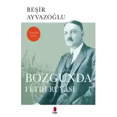 Bozgunda Fetih Rüyası