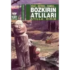 Bozkırın Atlıları Oğuz... Beyrek... Dumrul...