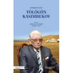 Bozkırın Sesi: Tölögön Kasımbekov