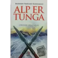 Bozkırın Yenilmez Kahramanı: Alp Er Tunga