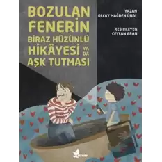 Bozulan Fenerin Biraz Hüzünlü Hikayesi ya da Aşk Tutması