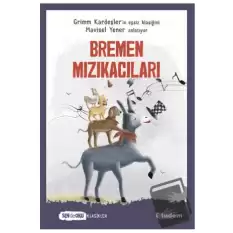 Bremen Mızıkacıları (Sen de Oku Klasikler)