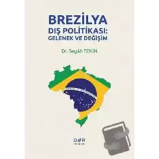 Brezilya Dış Politikası: Gelenek ve Değişim