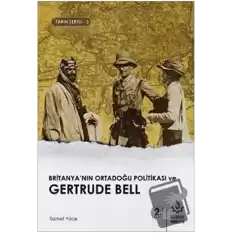 Britanyanın Ortadoğu Politikası ve Gertrude Bell