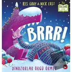 Brrr! Dinozorlar Örgü Örmez (Ciltli)