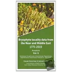 Bryophyte Locality Data From The Near and Middle East 1775-2019 Bryophyta Vol. 5