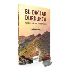 Bu Dağlar Durdukça Nehirler Hep Sana Doğru Akacak