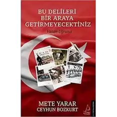 Bu Delileri Bir Araya Getirmeyecektiniz