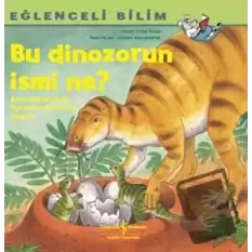 Bu Dinozorun İsmi Ne? - Eğlenceli Bilim