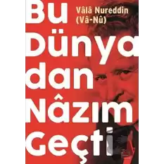 Bu Dünyadan Nazım Geçti