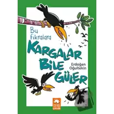 Bu Fıkralara Kargalar Bile Güler