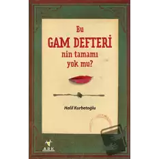 Bu Gam Defterinin Tamamı Yok mu?