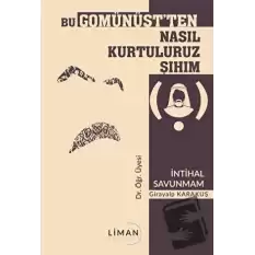 Bu Gomünüstten Nasıl Kurtuluruz Şıhım