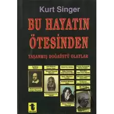 Bu Hayatın Ötesinden Yaşanmış Doğaüstü Olaylar, Büyüler, Hayaletler, Ruh Çağırma Seansları