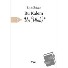 Bu Kalem Un (Ufak)