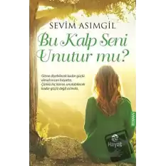 Bu Kalp Seni Unutur mu? (Ciltli)