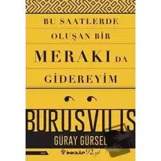 Bu Saatlerde Oluşan Bir Merakı Da Gidereyim