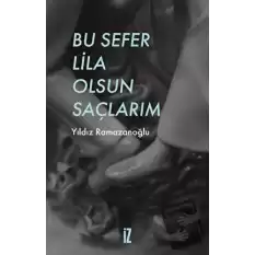 Bu Sefer Lila Olsun Saçlarım