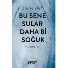 Bu Sene Sular Daha Bi Soğuk