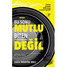 Bu Sonu Mutlu Biten Hikayelerden Biri Değil