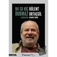 Bu Su Hiç Durmaz: Bülent Ortaçgil