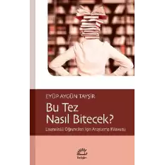 Bu Tez Nasıl Bitecek?