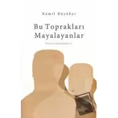 Bu Toprakları Mayalayanlar