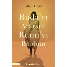 Budayı Ararken Rumiyi Buldum