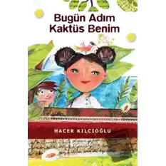 Bugün Adım Kaktüs Benim